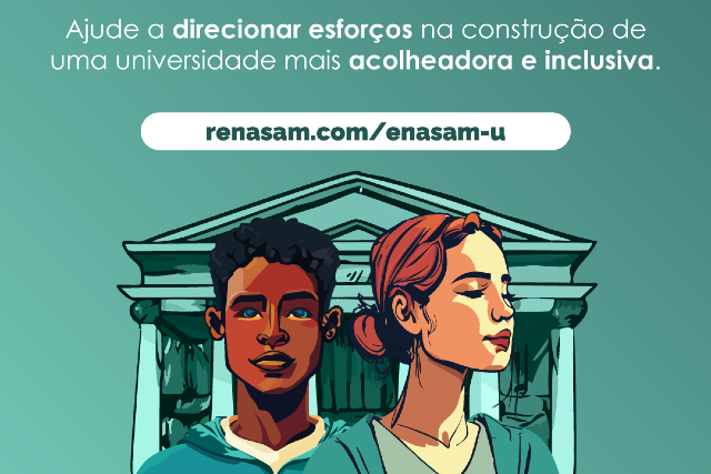 Card verde-água com a frase "Ajude a direcionar esforços na construção de uma universidade mais acolhedora e inclusiva" e o link "[renasam.com/enasam-u](https://renasam.com/enasam-u)", ilustrado com dois jovens e um prédio universitário ao fundo.