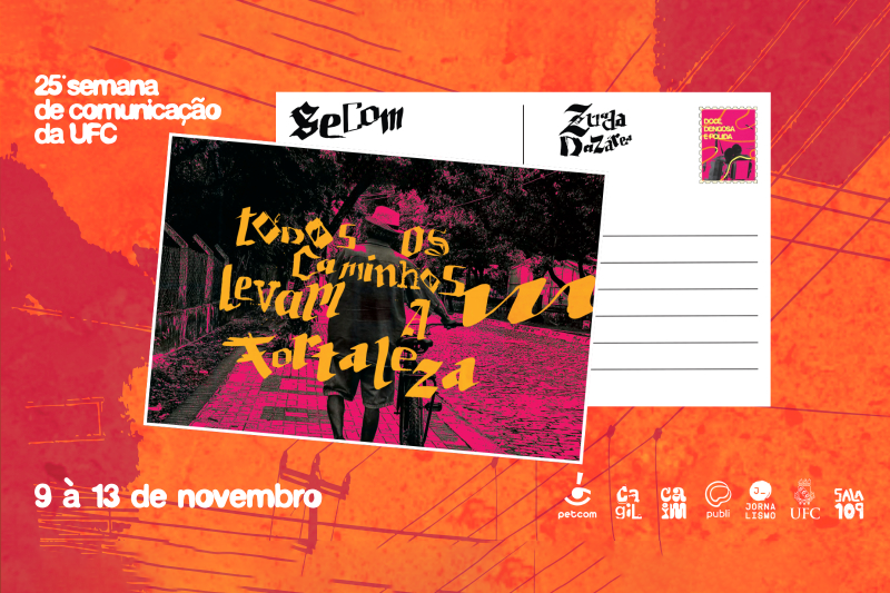 Cartaz da 25&ordf; Semana de Comunica&ccedil;&atilde;o da UFC, de 9 a 13 de novembro. Com fundo laranja e vermelho, apresenta uma fotografia estilizada em preto e rosa, letras art&iacute;sticas e a frase &ldquo;Como as palavras levantam a beleza&rdquo;